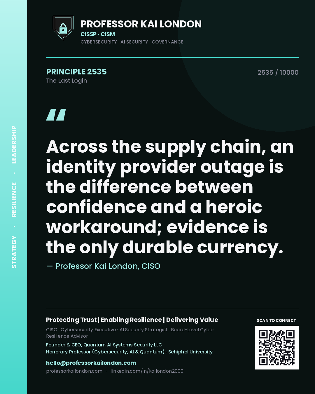 Professor Kai London principle 2535: Across the supply chain, an identity provider outage is the difference between confidence and a heroic workaround; evidence is the only durable currency.