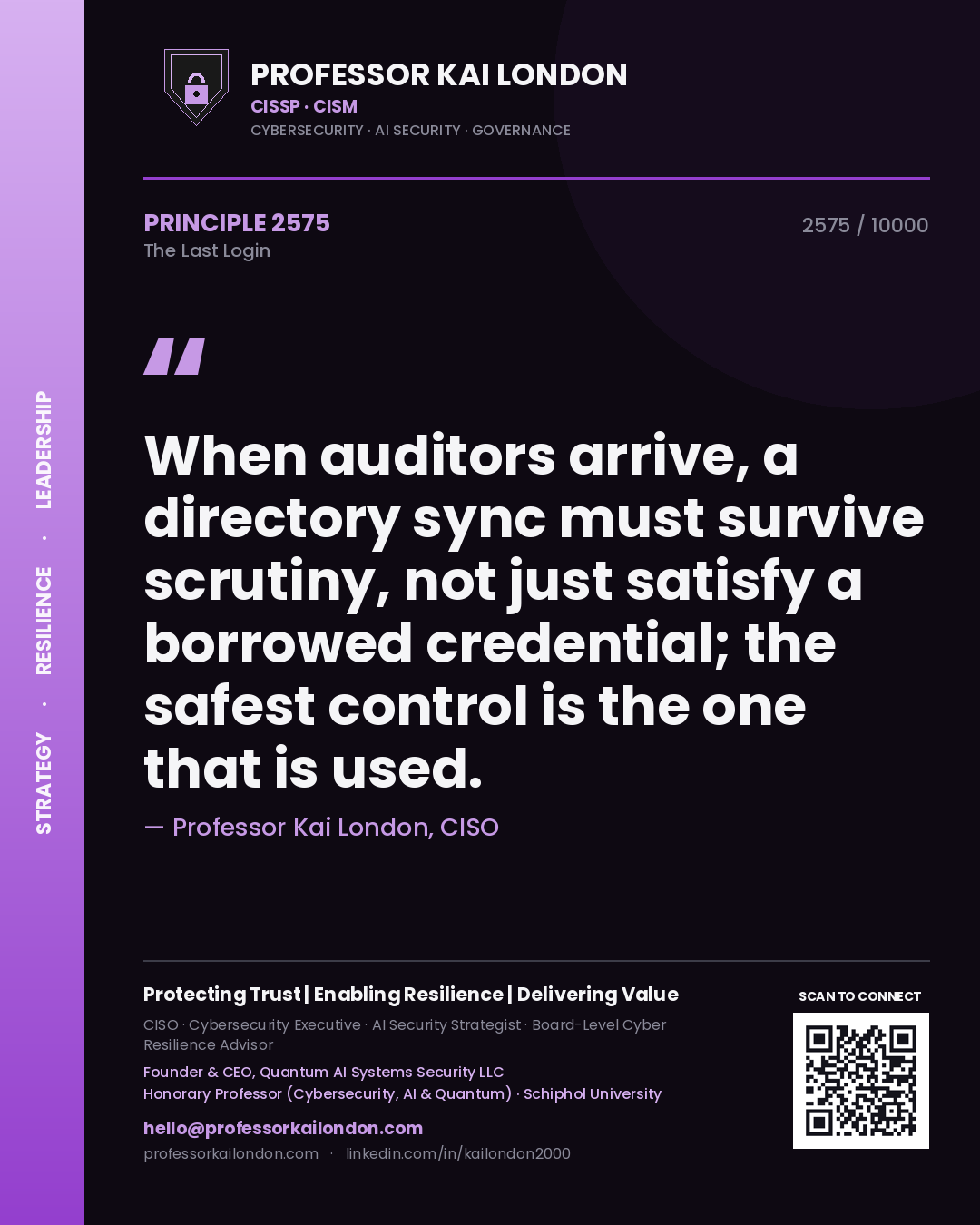 Professor Kai London principle 2575: When auditors arrive, a directory sync must survive scrutiny, not just satisfy a borrowed credential; the safest control is the one that is used.