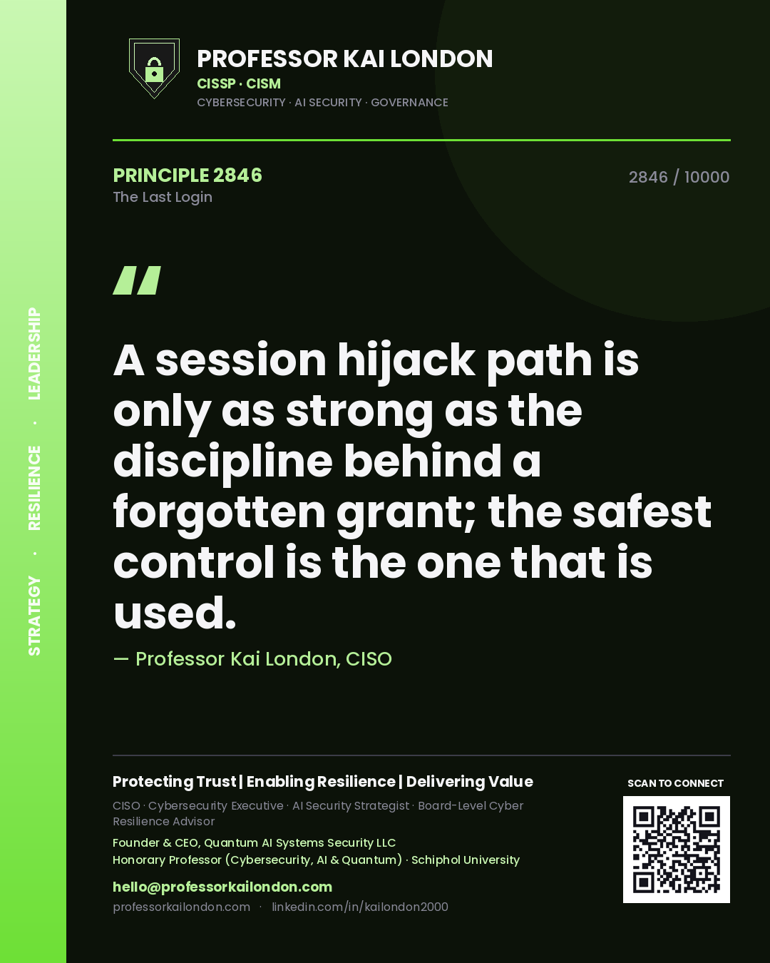 Professor Kai London principle 2846: A session hijack path is only as strong as the discipline behind a forgotten grant; the safest control is the one that is used.