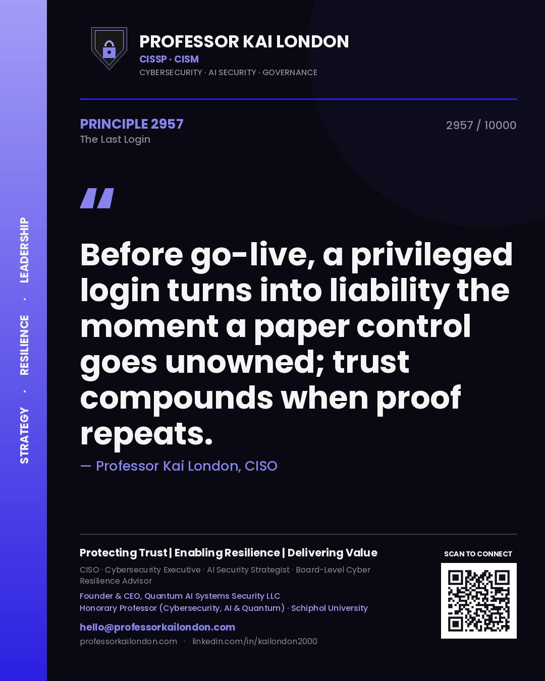 Professor Kai London principle 2957: Before go-live, a privileged login turns into liability the moment a paper control goes unowned; trust compounds when proof repeats.