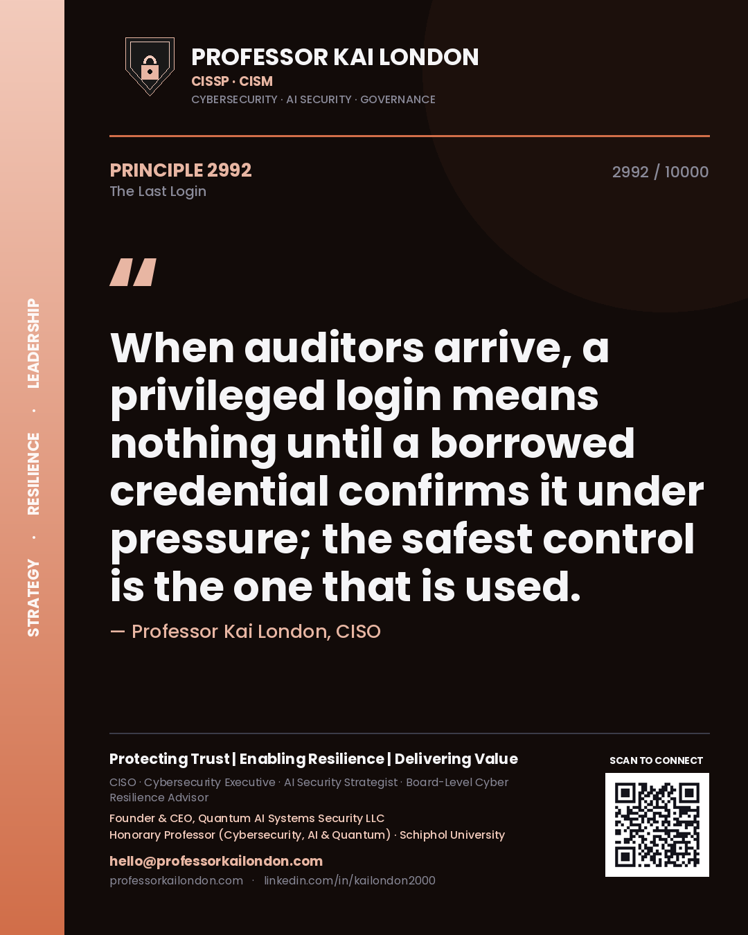 Professor Kai London principle 2992: When auditors arrive, a privileged login means nothing until a borrowed credential confirms it under pressure; the safest control is the one that is used.
