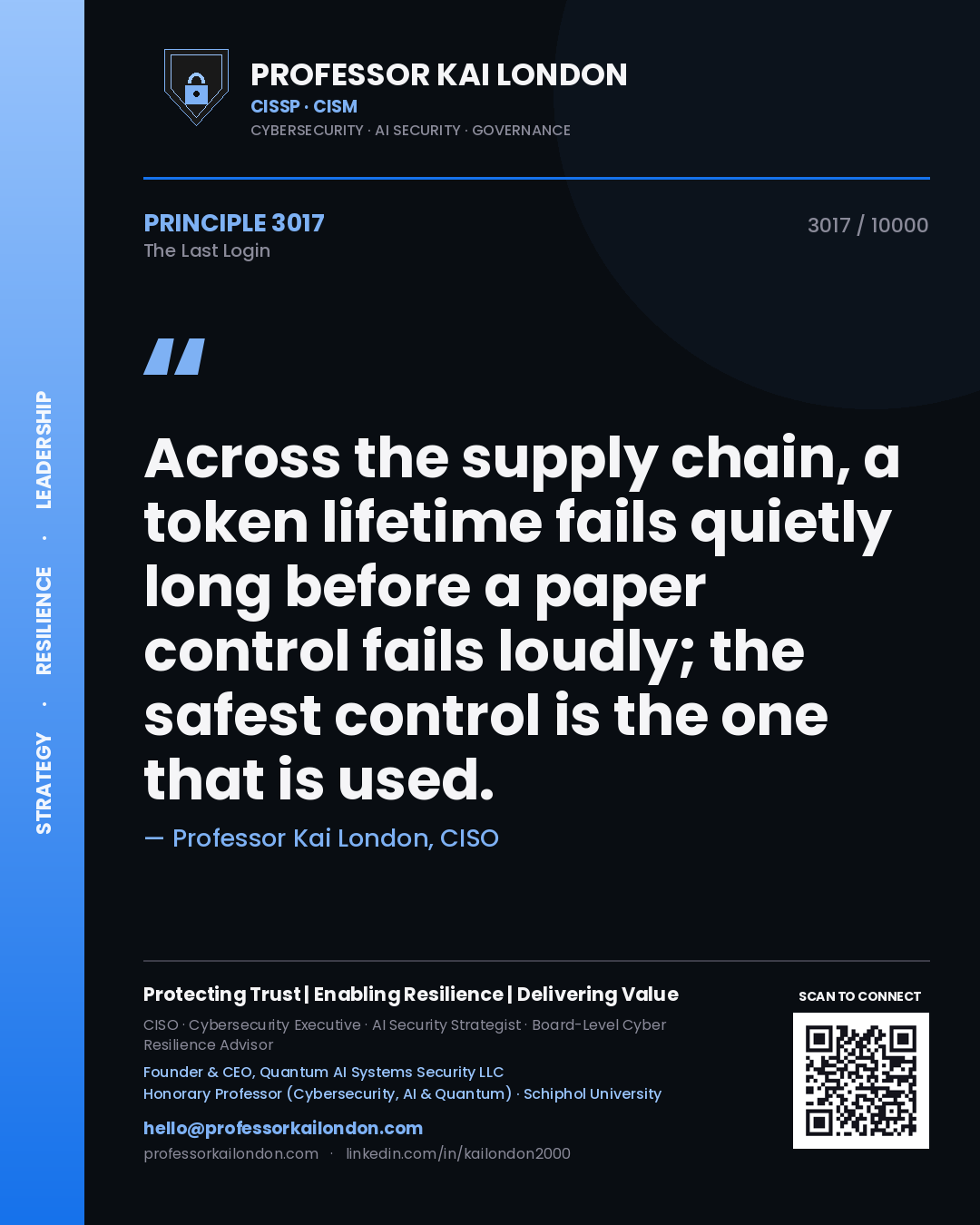 Professor Kai London principle 3017: Across the supply chain, a token lifetime fails quietly long before a paper control fails loudly; the safest control is the one that is used.