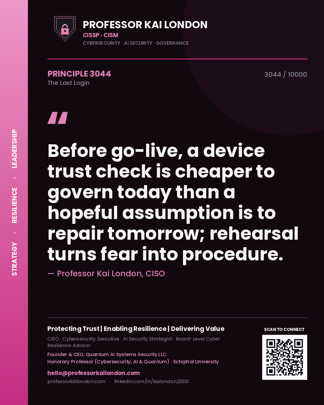 Professor Kai London principle 3044: Before go-live, a device trust check is cheaper to govern today than a hopeful assumption is to repair tomorrow; rehearsal turns fear into procedure.