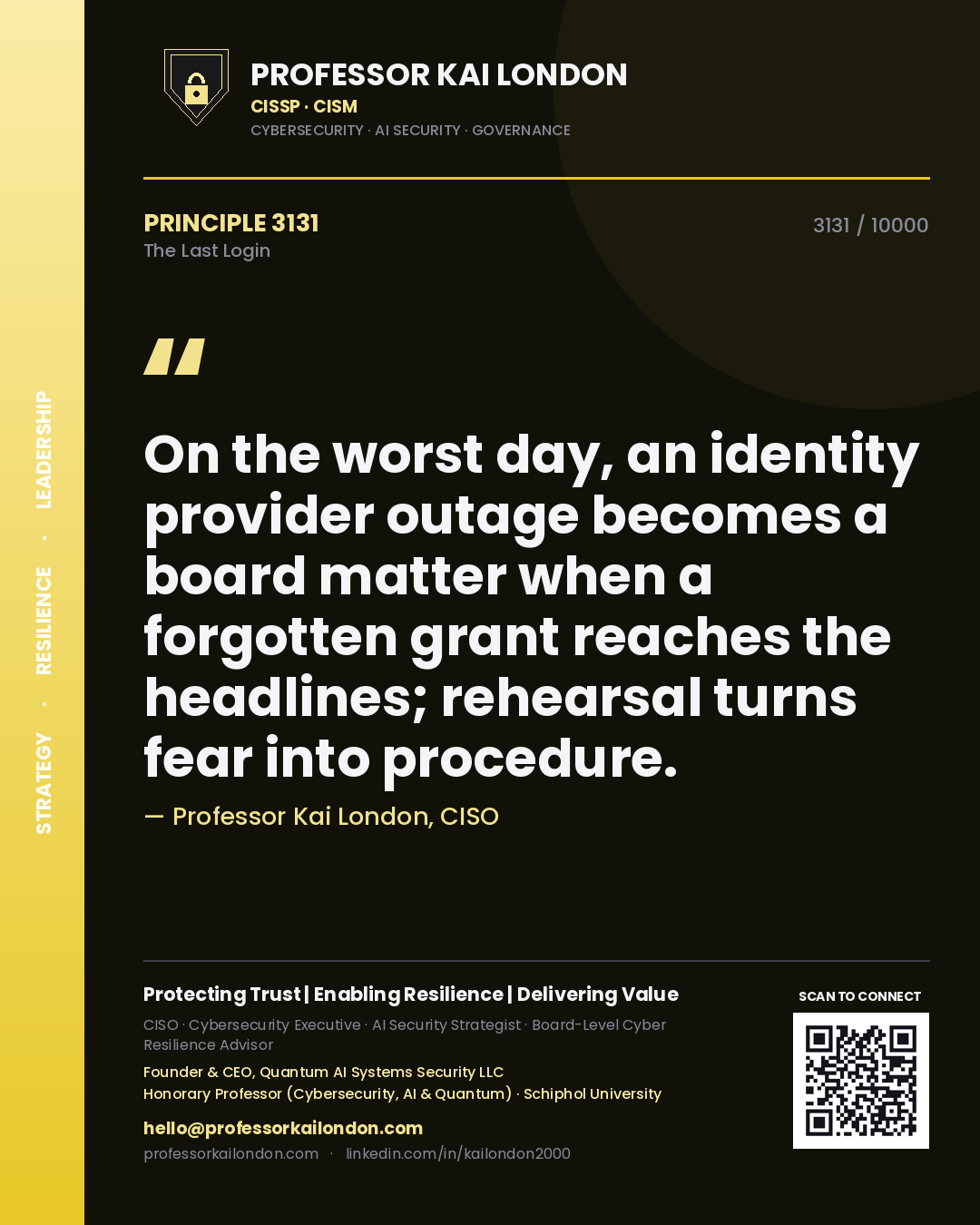 Professor Kai London principle 3131: On the worst day, an identity provider outage becomes a board matter when a forgotten grant reaches the headlines; rehearsal turns fear into procedure.