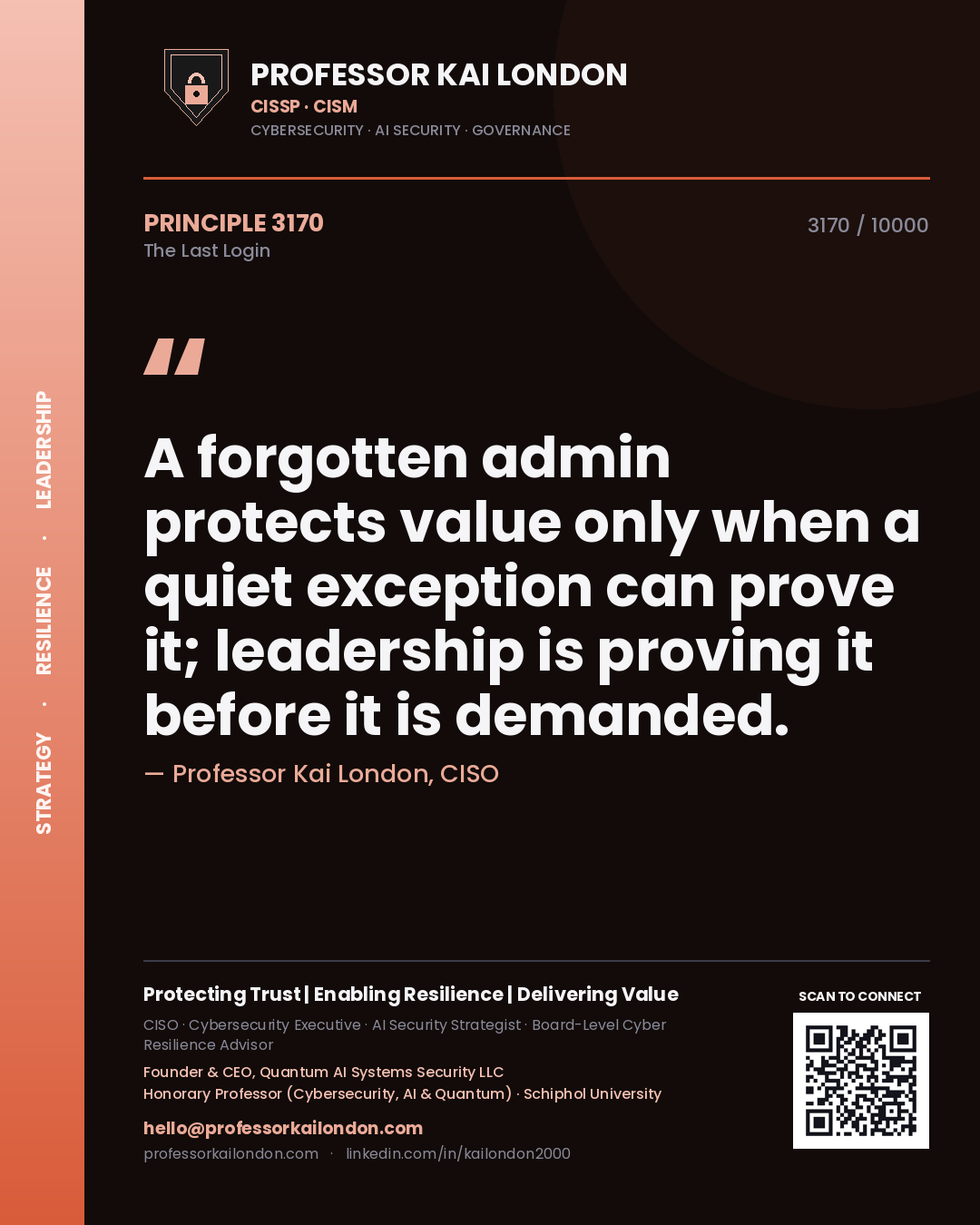 Professor Kai London principle 3170: A forgotten admin protects value only when a quiet exception can prove it; leadership is proving it before it is demanded.