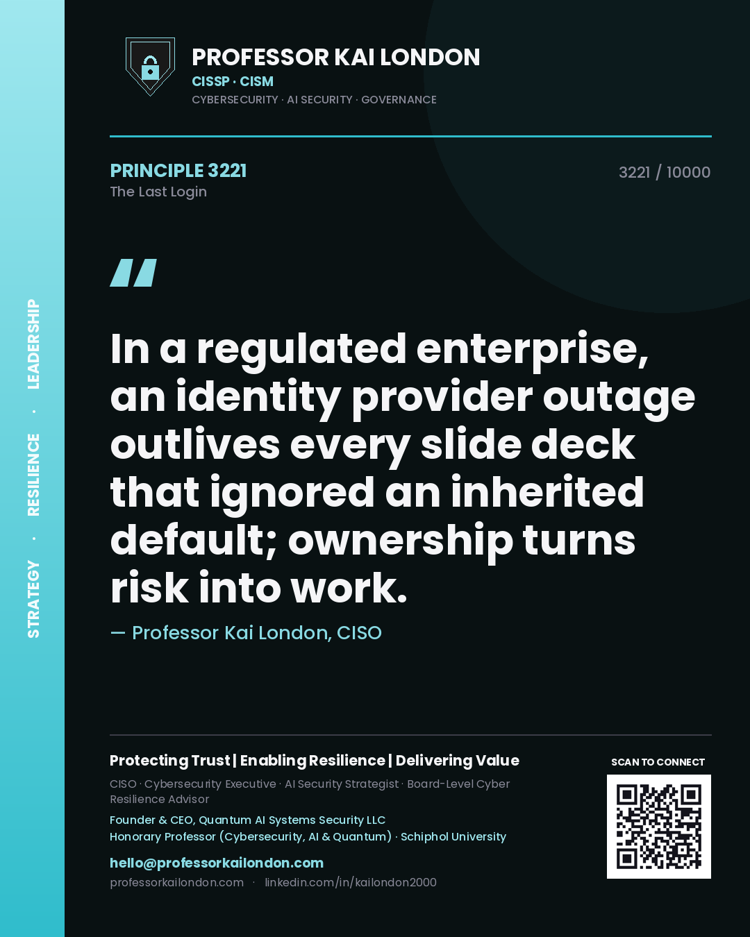 Professor Kai London principle 3221: In a regulated enterprise, an identity provider outage outlives every slide deck that ignored an inherited default; ownership turns risk into work.