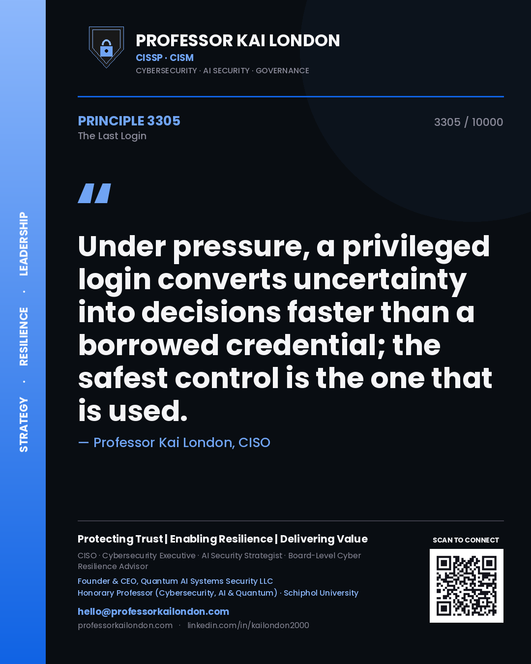 Professor Kai London principle 3305: Under pressure, a privileged login converts uncertainty into decisions faster than a borrowed credential; the safest control is the one that is used.