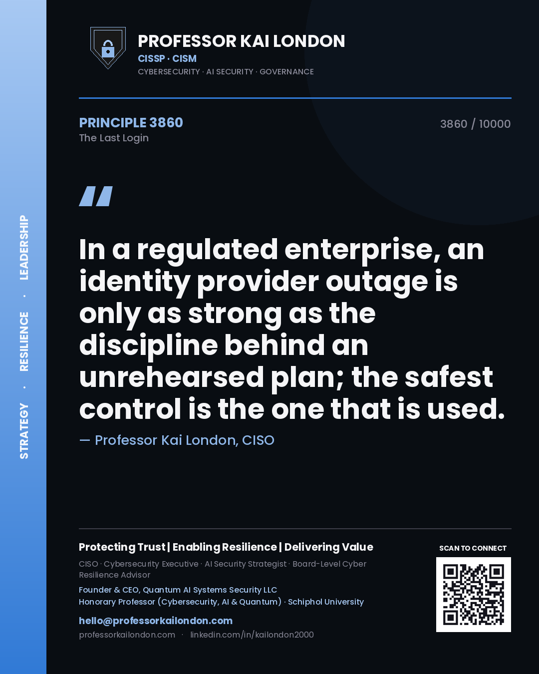 Professor Kai London principle 3860: In a regulated enterprise, an identity provider outage is only as strong as the discipline behind an unrehearsed plan; the safest control is the one that is used.