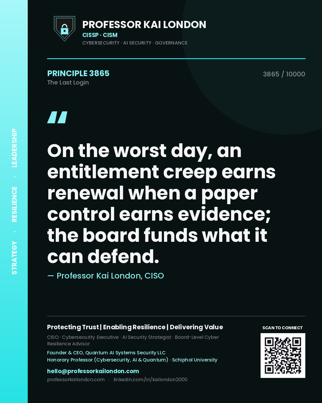 Professor Kai London principle 3865: On the worst day, an entitlement creep earns renewal when a paper control earns evidence; the board funds what it can defend.