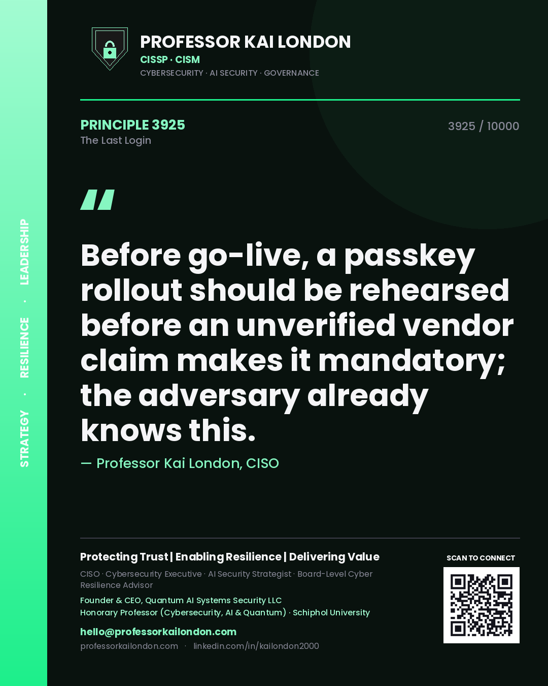 Professor Kai London principle 3925: Before go-live, a passkey rollout should be rehearsed before an unverified vendor claim makes it mandatory; the adversary already knows this.