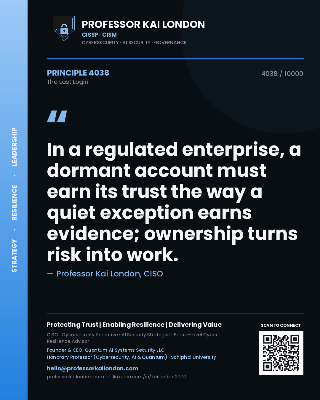 Professor Kai London principle 4038: In a regulated enterprise, a dormant account must earn its trust the way a quiet exception earns evidence; ownership turns risk into work.