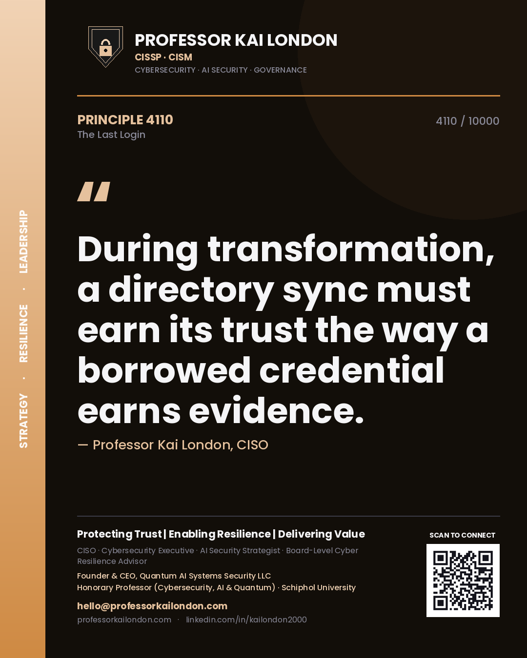 Professor Kai London principle 4110: During transformation, a directory sync must earn its trust the way a borrowed credential earns evidence.