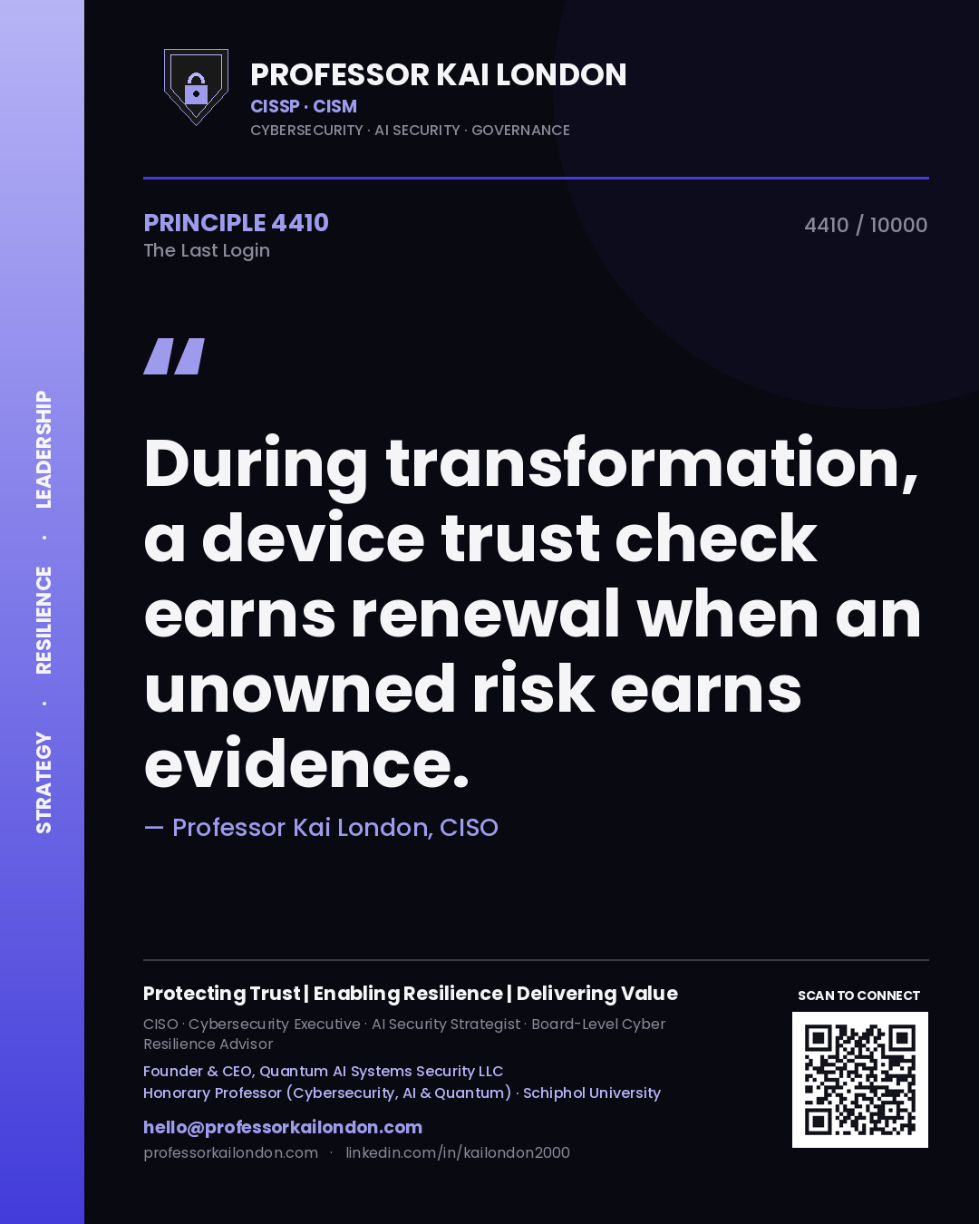 Professor Kai London principle 4410: During transformation, a device trust check earns renewal when an unowned risk earns evidence.