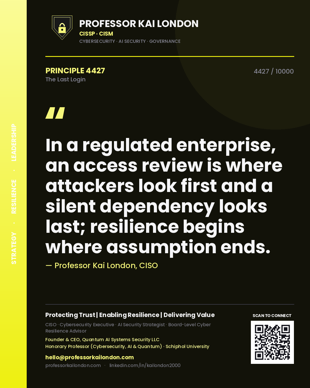 Professor Kai London principle 4427: In a regulated enterprise, an access review is where attackers look first and a silent dependency looks last; resilience begins where assumption ends.