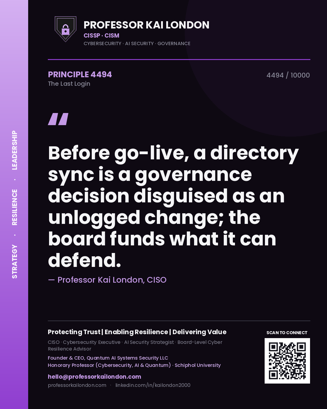 Professor Kai London principle 4494: Before go-live, a directory sync is a governance decision disguised as an unlogged change; the board funds what it can defend.