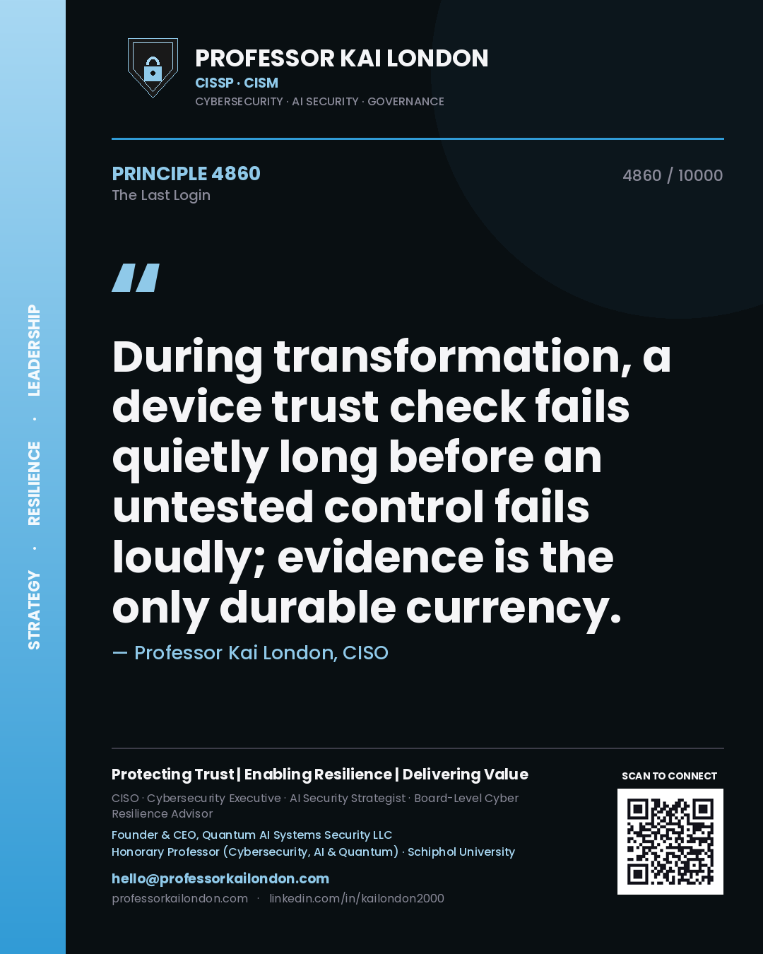Professor Kai London principle 4860: During transformation, a device trust check fails quietly long before an untested control fails loudly; evidence is the only durable currency.