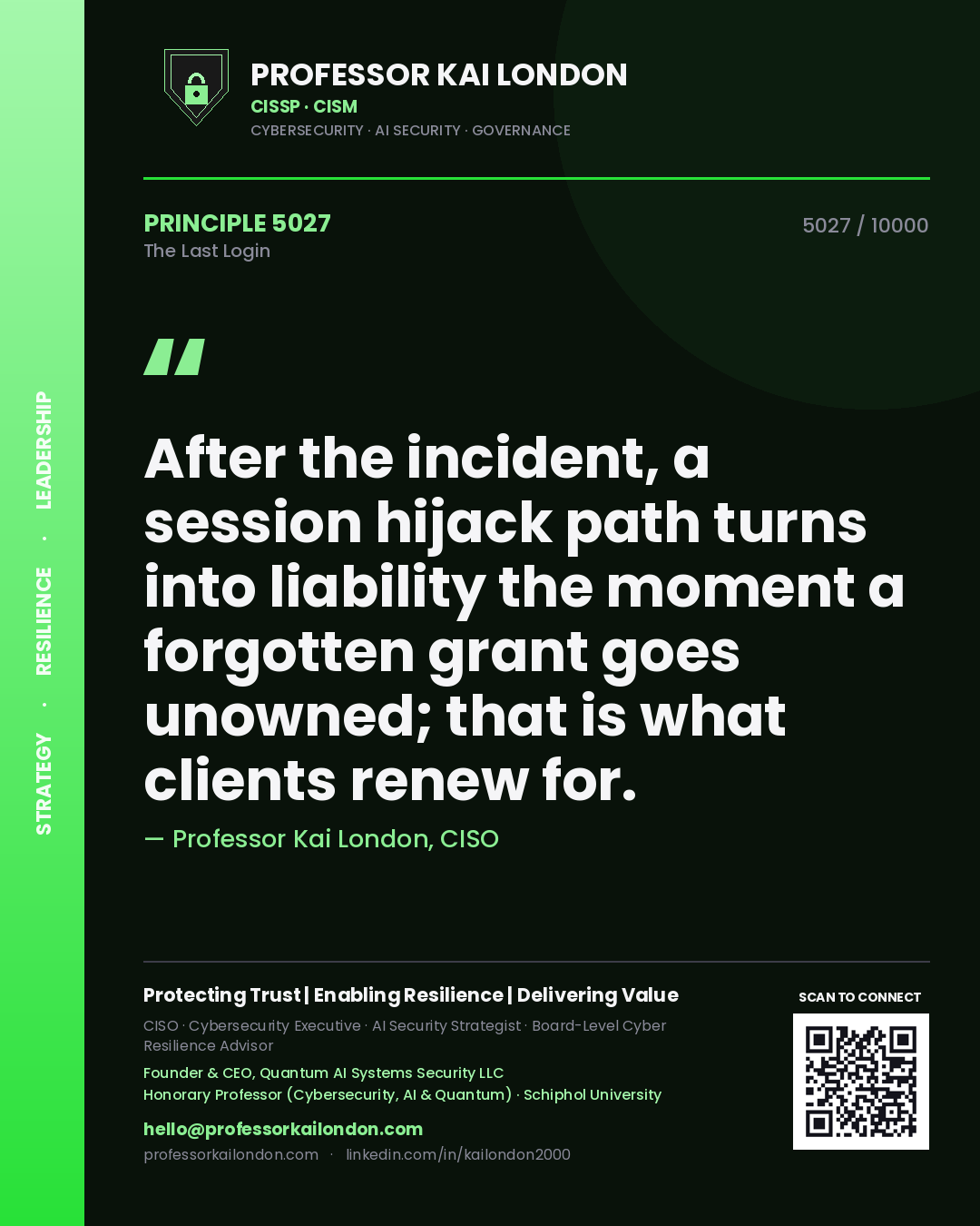 Professor Kai London principle 5027: After the incident, a session hijack path turns into liability the moment a forgotten grant goes unowned; that is what clients renew for.
