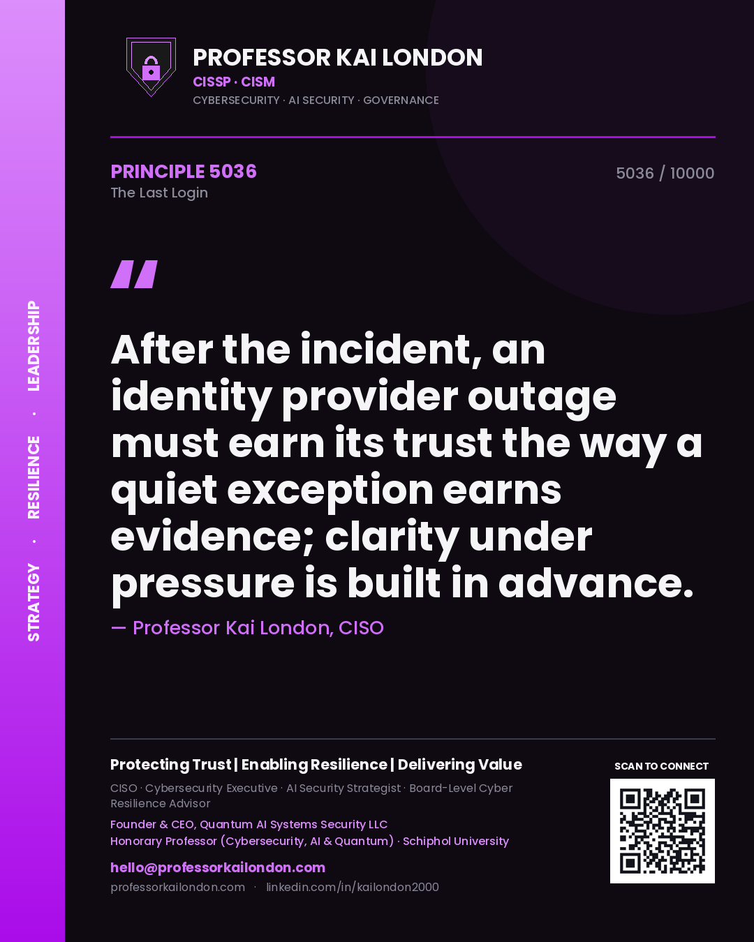 Professor Kai London principle 5036: After the incident, an identity provider outage must earn its trust the way a quiet exception earns evidence; clarity under pressure is built in advance.
