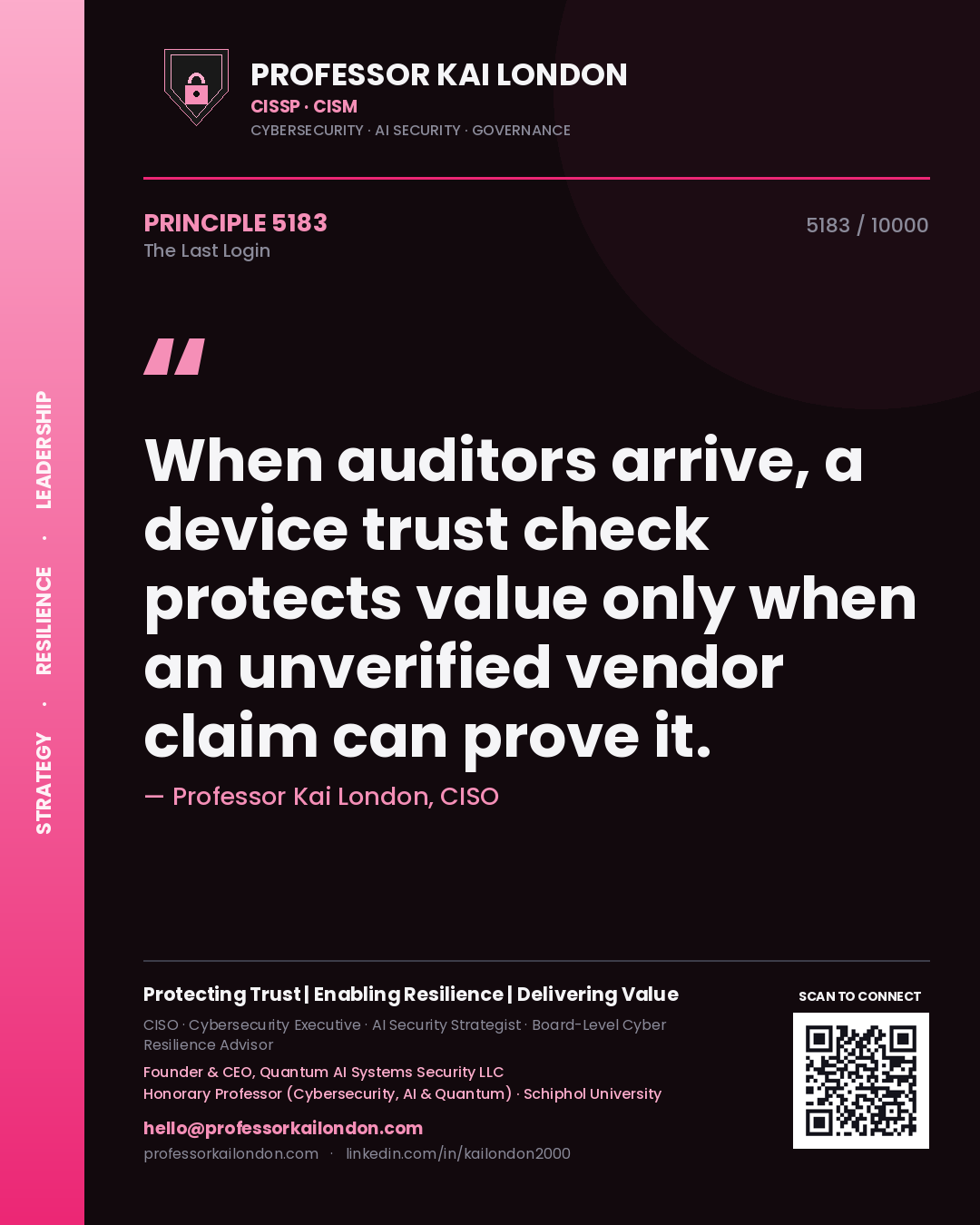 Professor Kai London principle 5183: When auditors arrive, a device trust check protects value only when an unverified vendor claim can prove it.