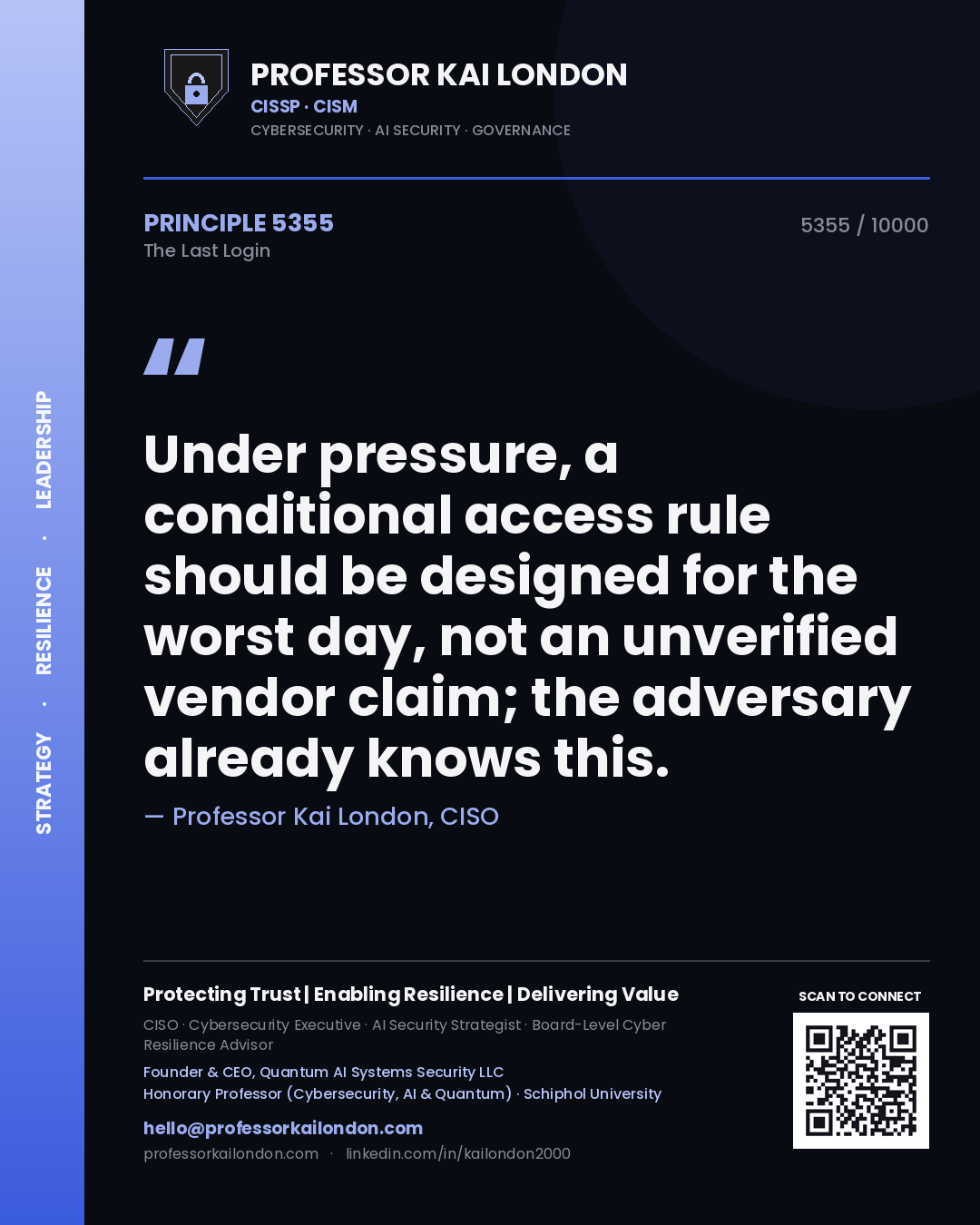 Professor Kai London principle 5355: Under pressure, a conditional access rule should be designed for the worst day, not an unverified vendor claim; the adversary already knows this.
