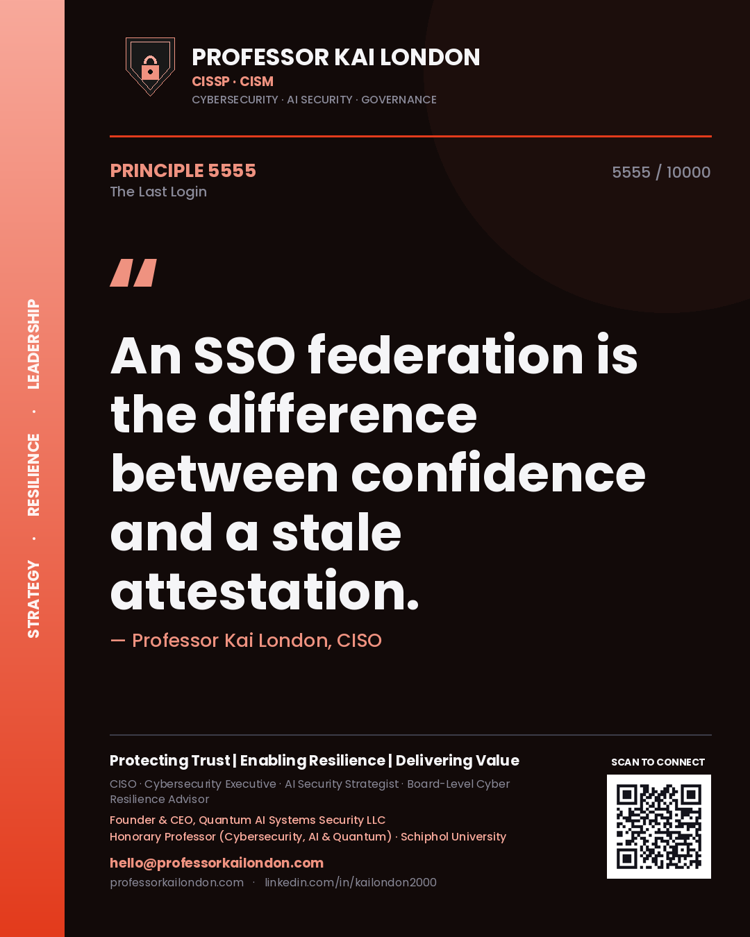 Professor Kai London principle 5555: An SSO federation is the difference between confidence and a stale attestation.