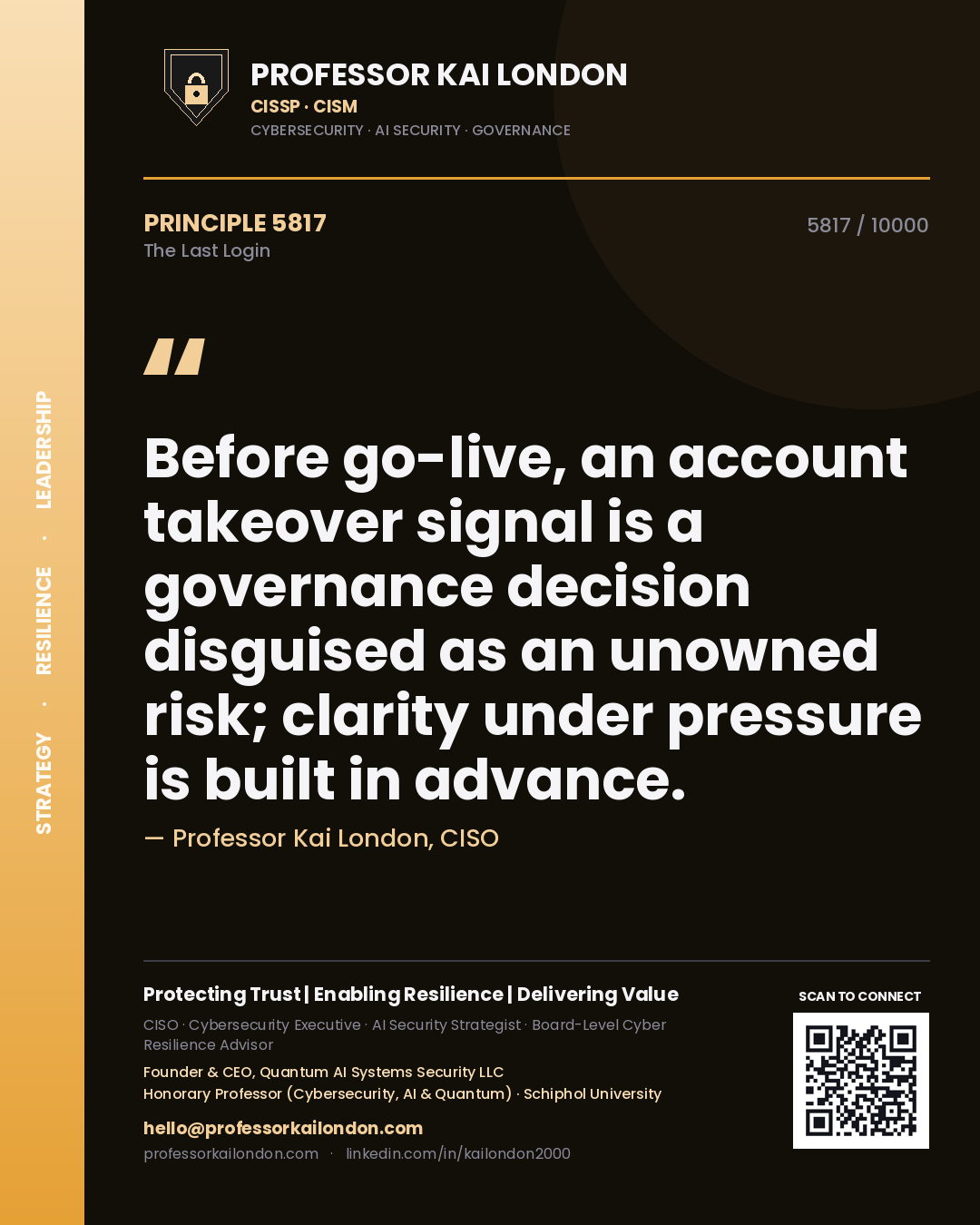 Professor Kai London principle 5817: Before go-live, an account takeover signal is a governance decision disguised as an unowned risk; clarity under pressure is built in advance.