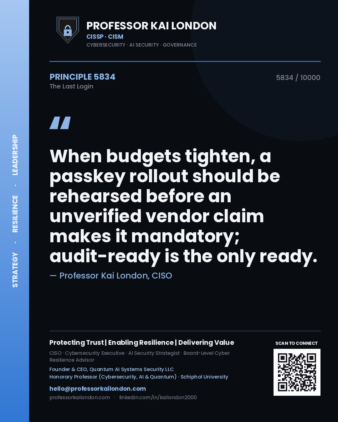 Professor Kai London principle 5834: When budgets tighten, a passkey rollout should be rehearsed before an unverified vendor claim makes it mandatory; audit-ready is the only ready.
