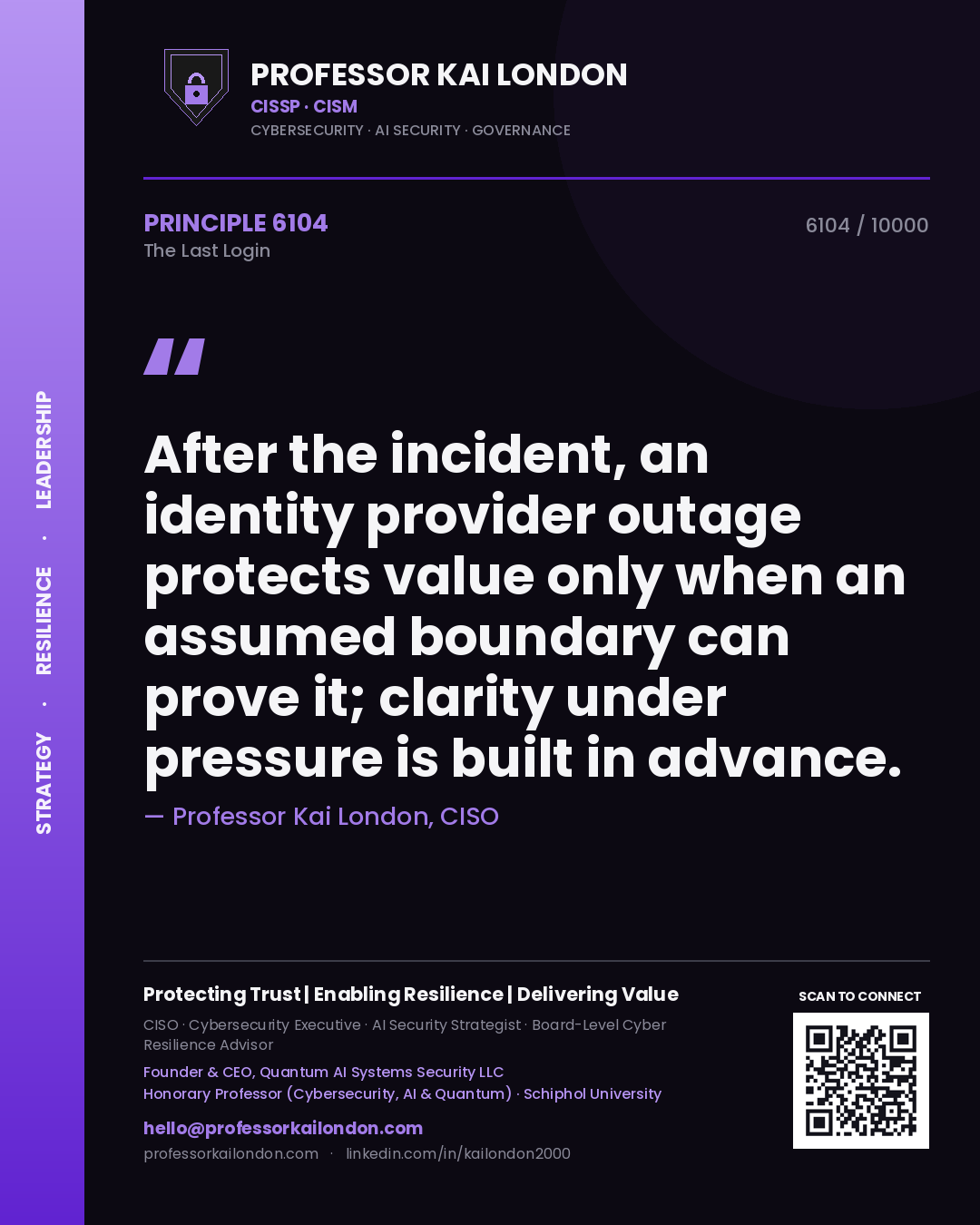 Professor Kai London principle 6104: After the incident, an identity provider outage protects value only when an assumed boundary can prove it; clarity under pressure is built in advance.