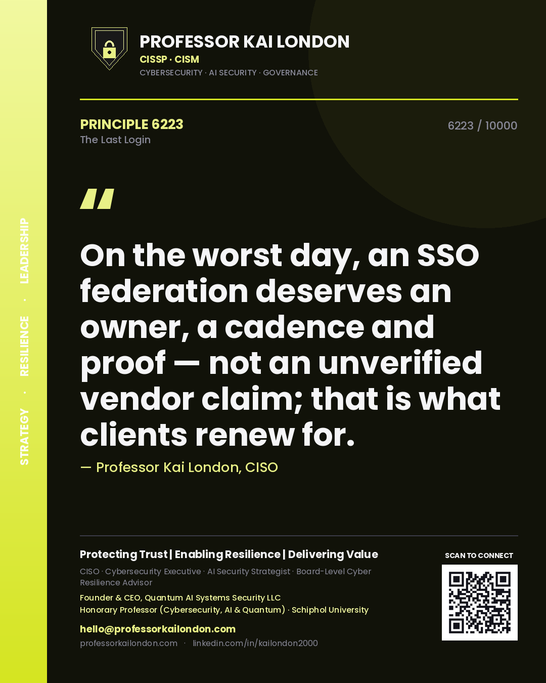 Professor Kai London principle 6223: On the worst day, an SSO federation deserves an owner, a cadence and proof — not an unverified vendor claim; that is what clients renew for.