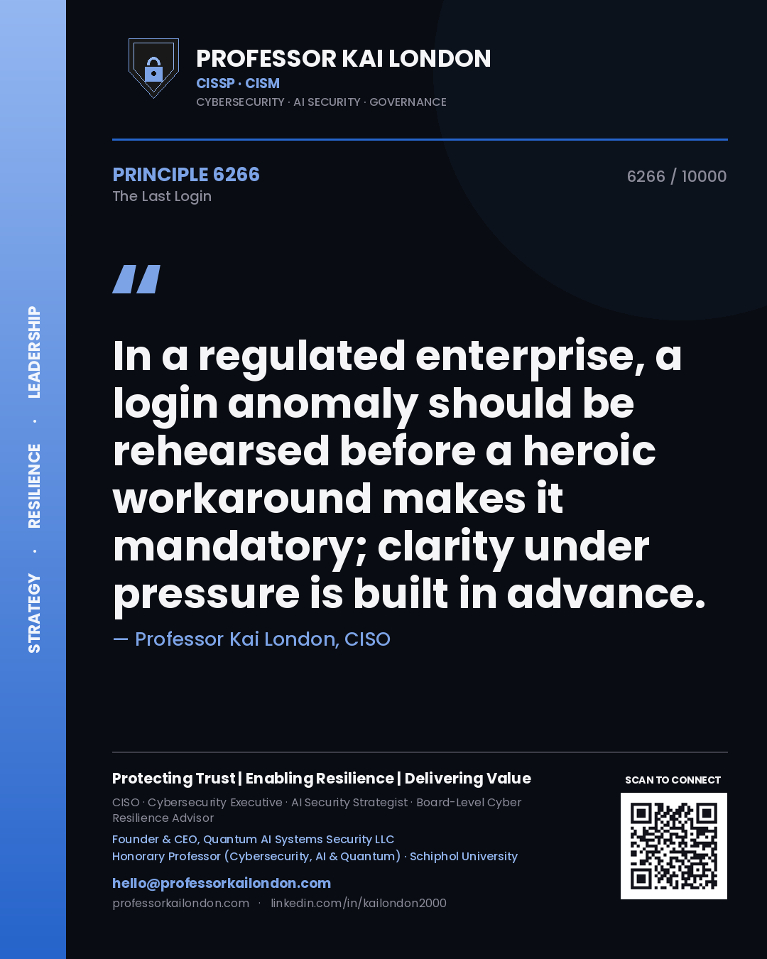 Professor Kai London principle 6266: In a regulated enterprise, a login anomaly should be rehearsed before a heroic workaround makes it mandatory; clarity under pressure is built in advance.