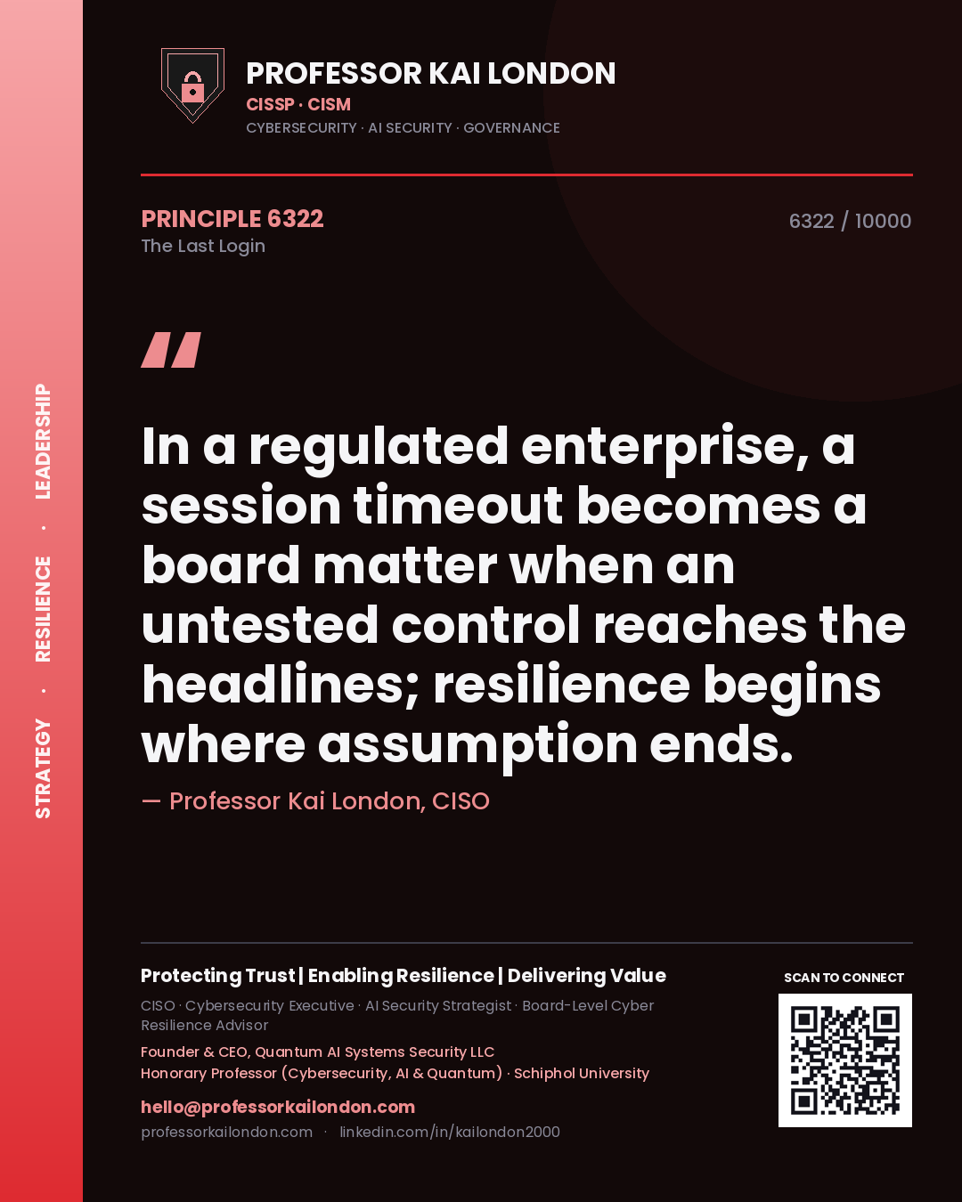 Professor Kai London principle 6322: In a regulated enterprise, a session timeout becomes a board matter when an untested control reaches the headlines; resilience begins where assumption ends.