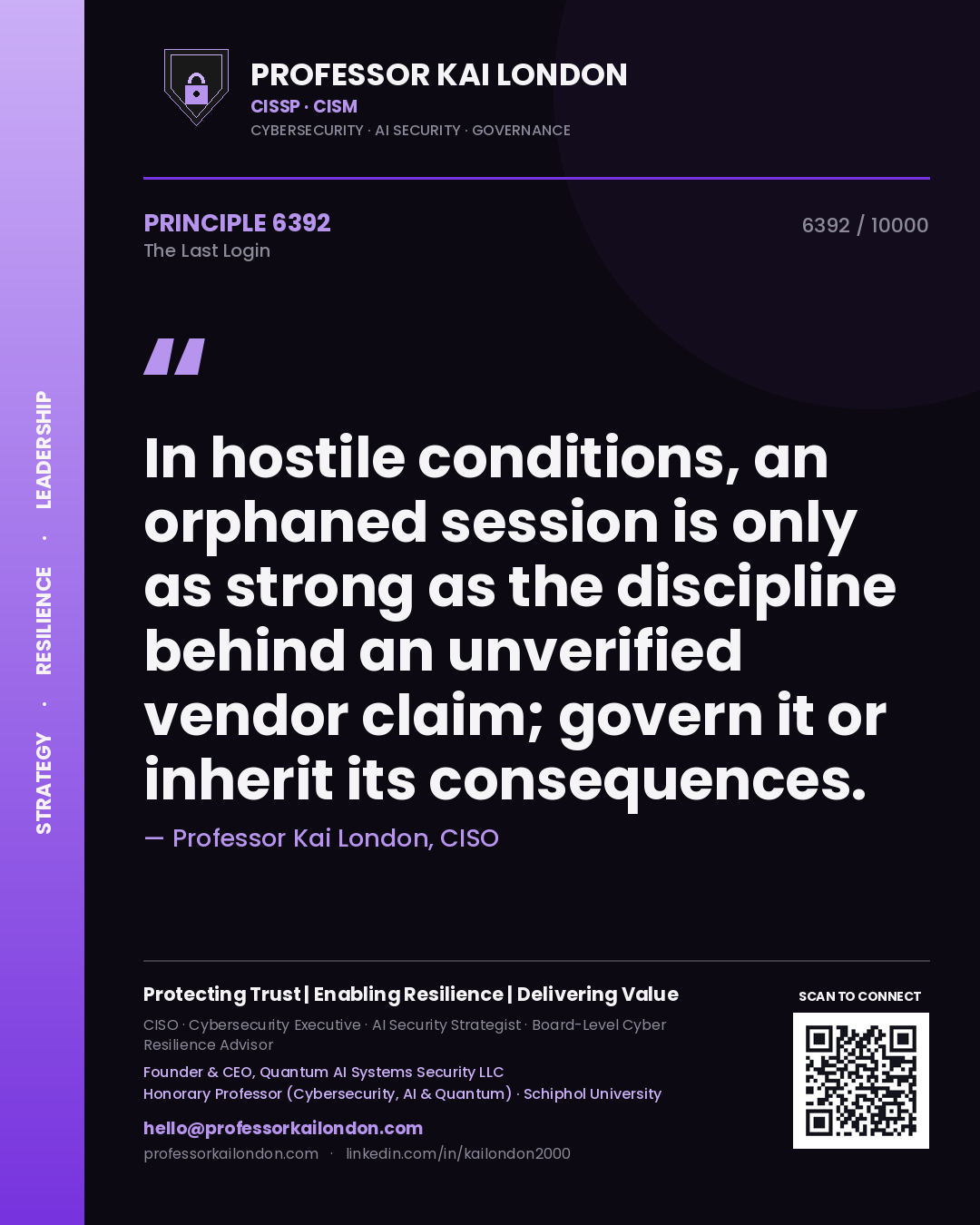 Professor Kai London principle 6392: In hostile conditions, an orphaned session is only as strong as the discipline behind an unverified vendor claim; govern it or inherit its consequences.