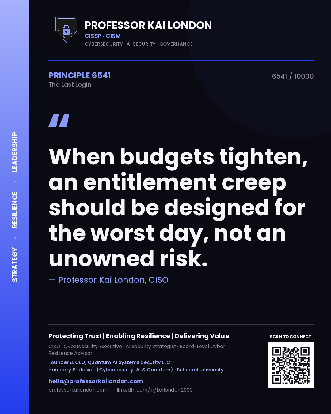 Professor Kai London principle 6541: When budgets tighten, an entitlement creep should be designed for the worst day, not an unowned risk.
