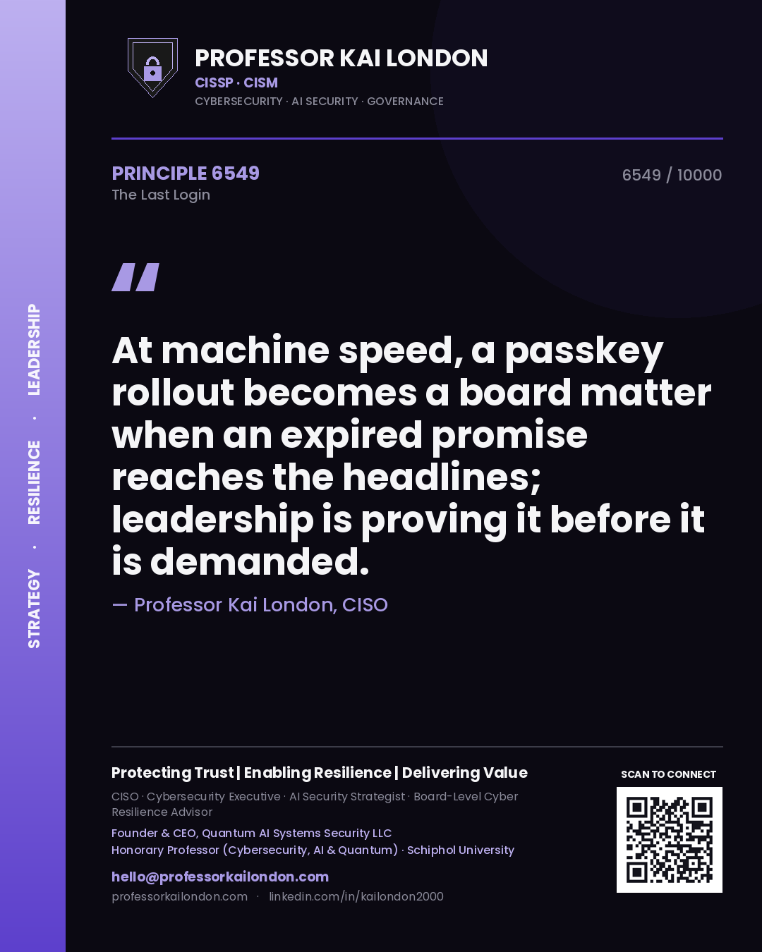 Professor Kai London principle 6549: At machine speed, a passkey rollout becomes a board matter when an expired promise reaches the headlines; leadership is proving it before it is demanded.