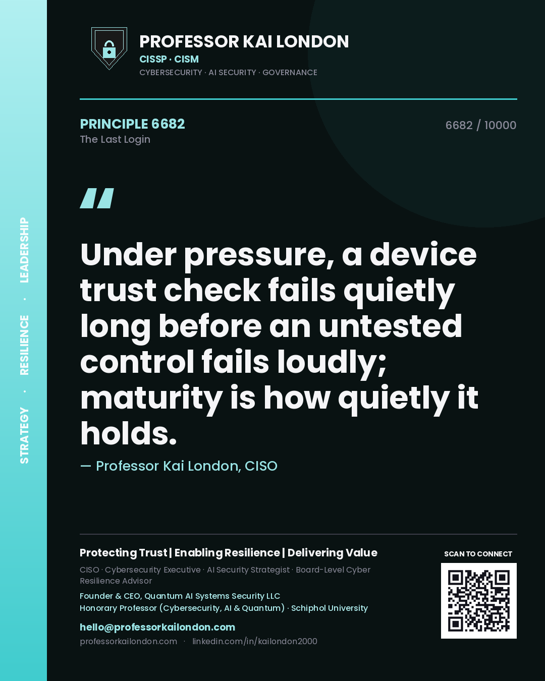 Professor Kai London principle 6682: Under pressure, a device trust check fails quietly long before an untested control fails loudly; maturity is how quietly it holds.