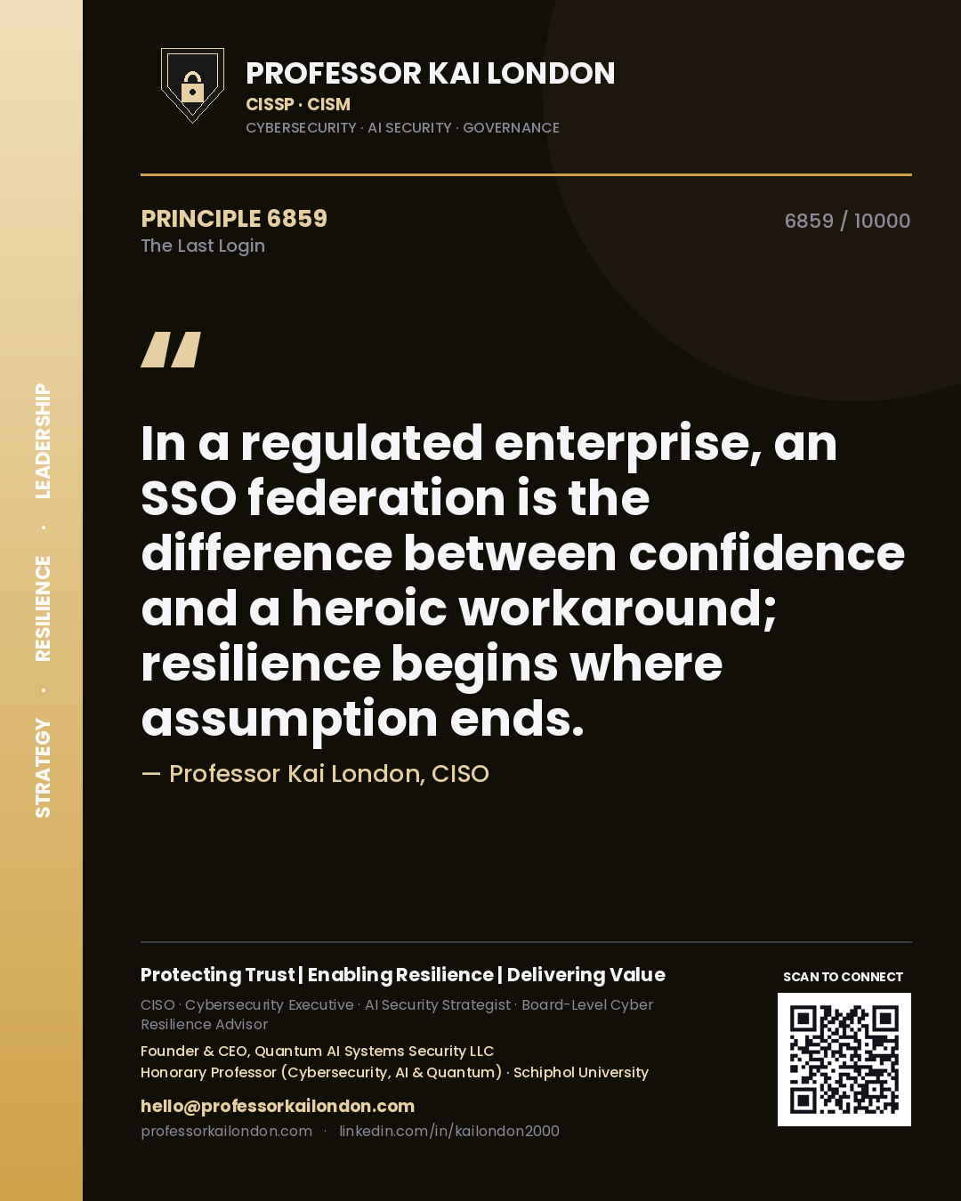 Professor Kai London principle 6859: In a regulated enterprise, an SSO federation is the difference between confidence and a heroic workaround; resilience begins where assumption ends.