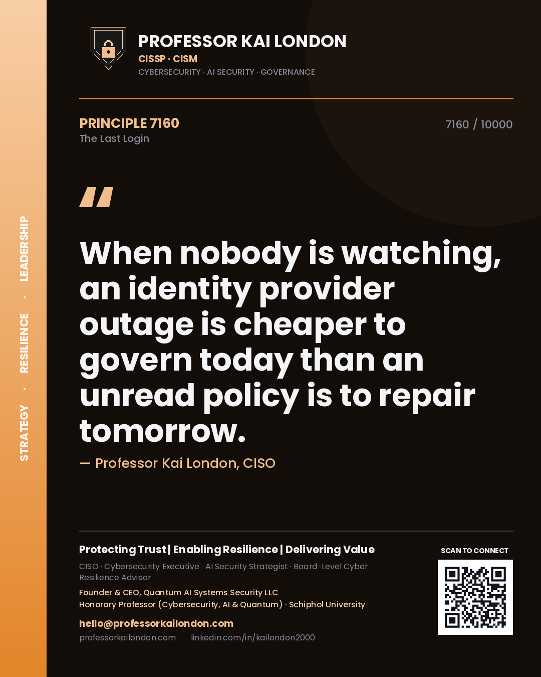 Professor Kai London principle 7160: When nobody is watching, an identity provider outage is cheaper to govern today than an unread policy is to repair tomorrow.