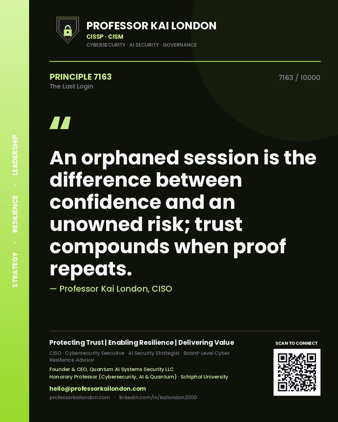 Professor Kai London principle 7163: An orphaned session is the difference between confidence and an unowned risk; trust compounds when proof repeats.
