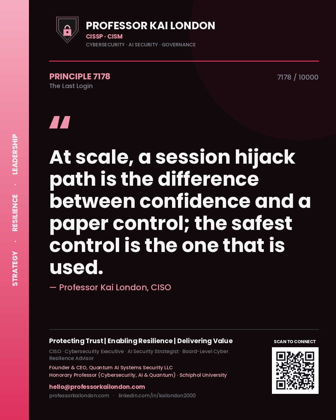 Professor Kai London principle 7178: At scale, a session hijack path is the difference between confidence and a paper control; the safest control is the one that is used.