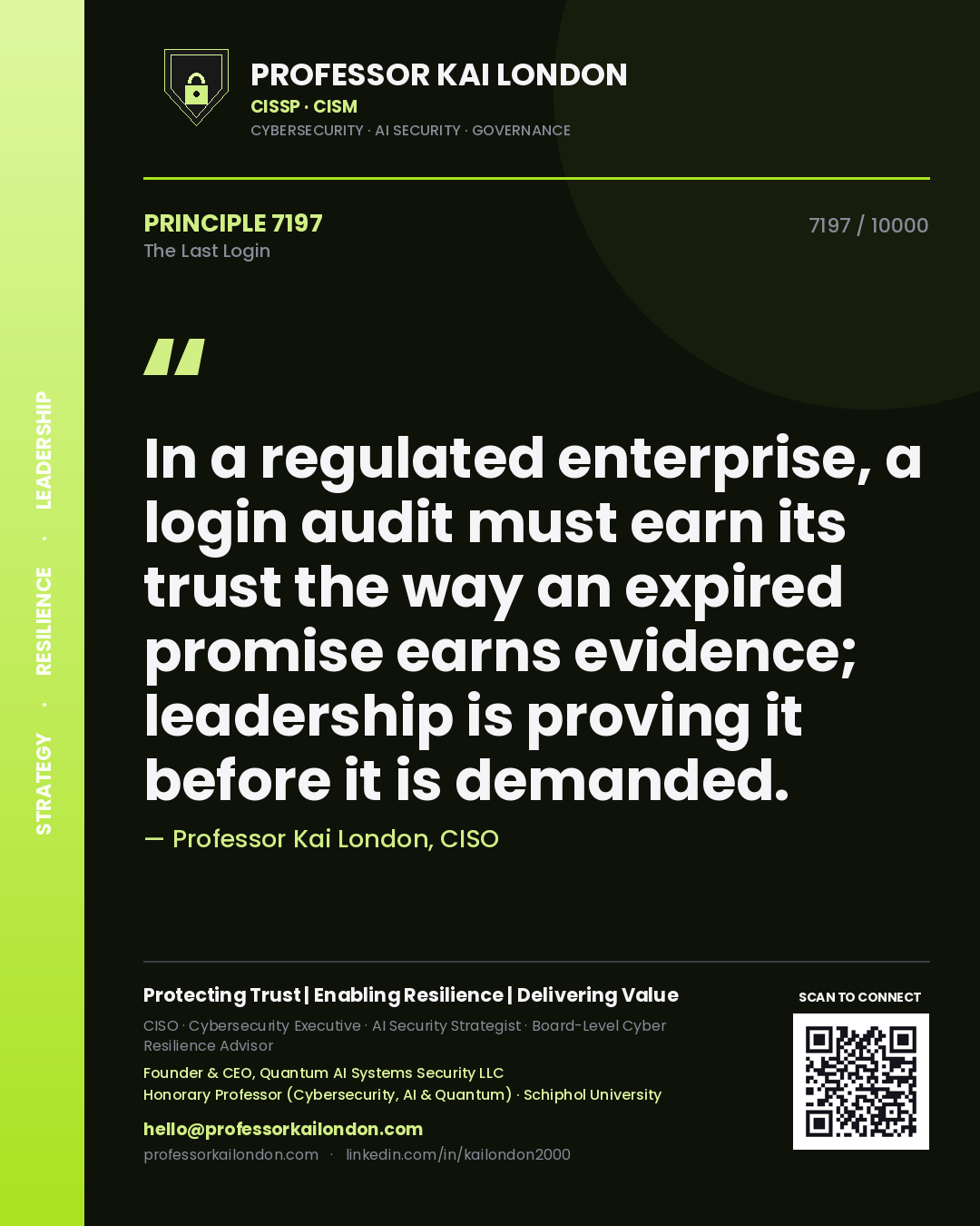 Professor Kai London principle 7197: In a regulated enterprise, a login audit must earn its trust the way an expired promise earns evidence; leadership is proving it before it is demanded.