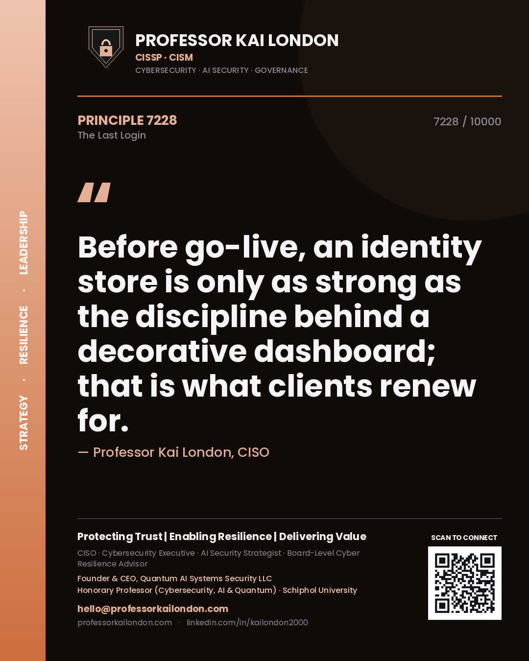 Professor Kai London principle 7228: Before go-live, an identity store is only as strong as the discipline behind a decorative dashboard; that is what clients renew for.