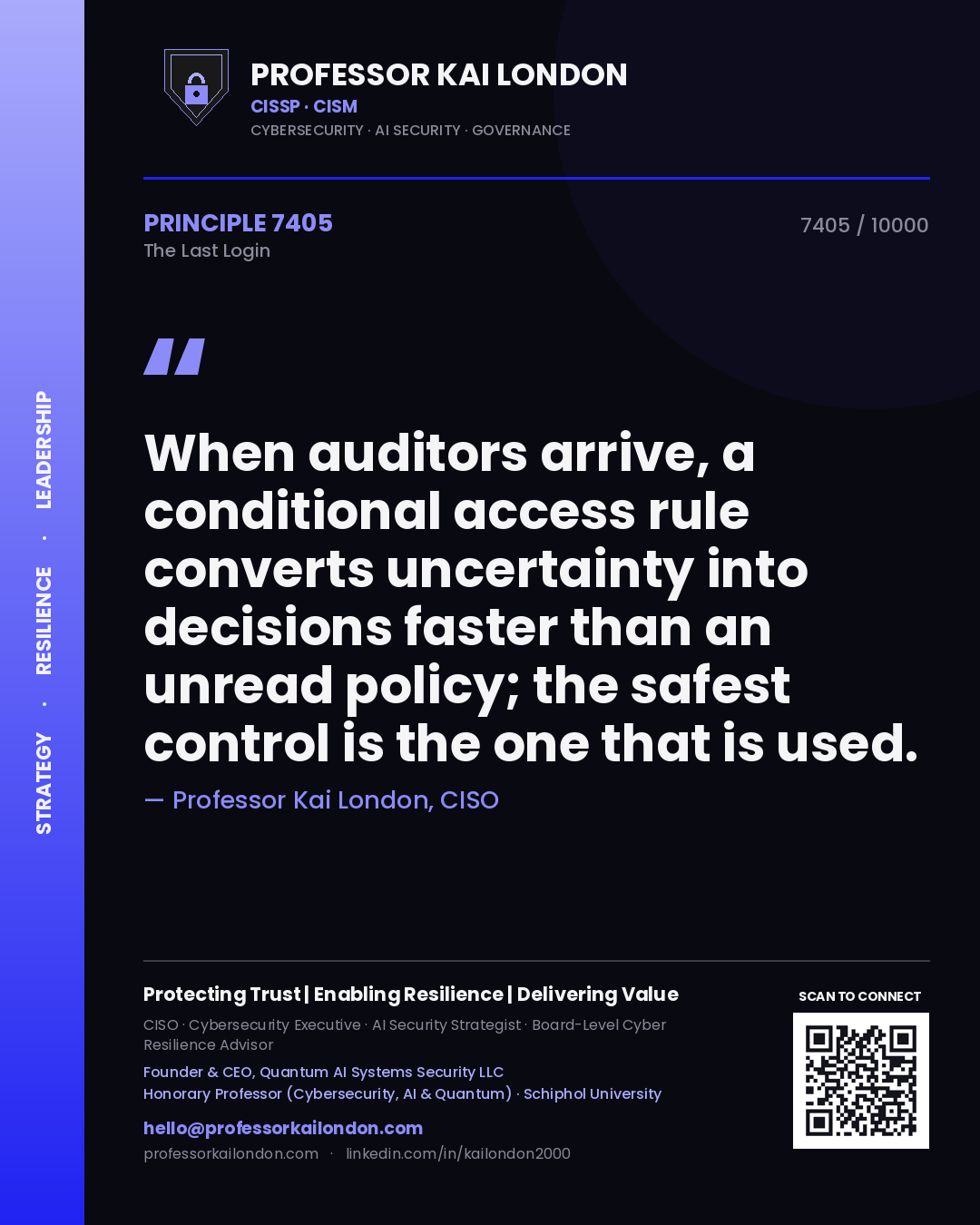 Professor Kai London principle 7405: When auditors arrive, a conditional access rule converts uncertainty into decisions faster than an unread policy; the safest control is the one that is used.