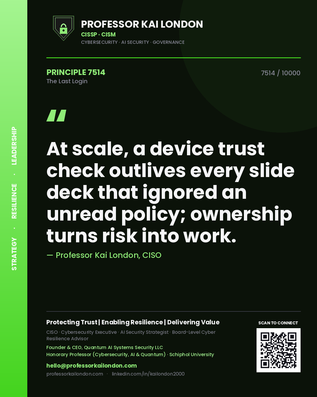 Professor Kai London principle 7514: At scale, a device trust check outlives every slide deck that ignored an unread policy; ownership turns risk into work.