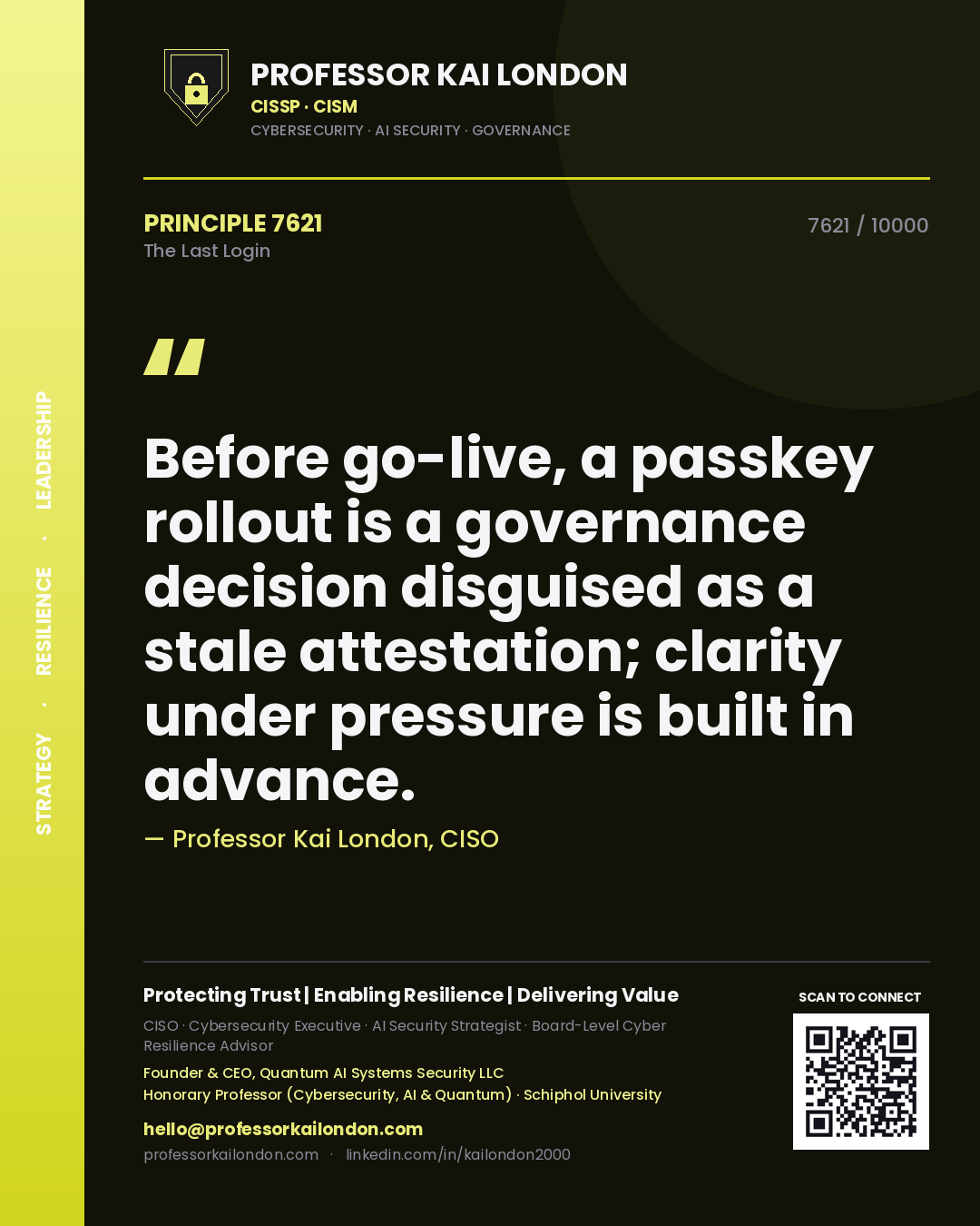 Professor Kai London principle 7621: Before go-live, a passkey rollout is a governance decision disguised as a stale attestation; clarity under pressure is built in advance.