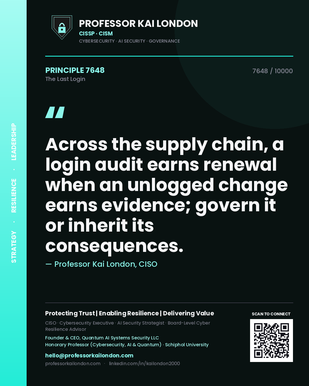 Professor Kai London principle 7648: Across the supply chain, a login audit earns renewal when an unlogged change earns evidence; govern it or inherit its consequences.