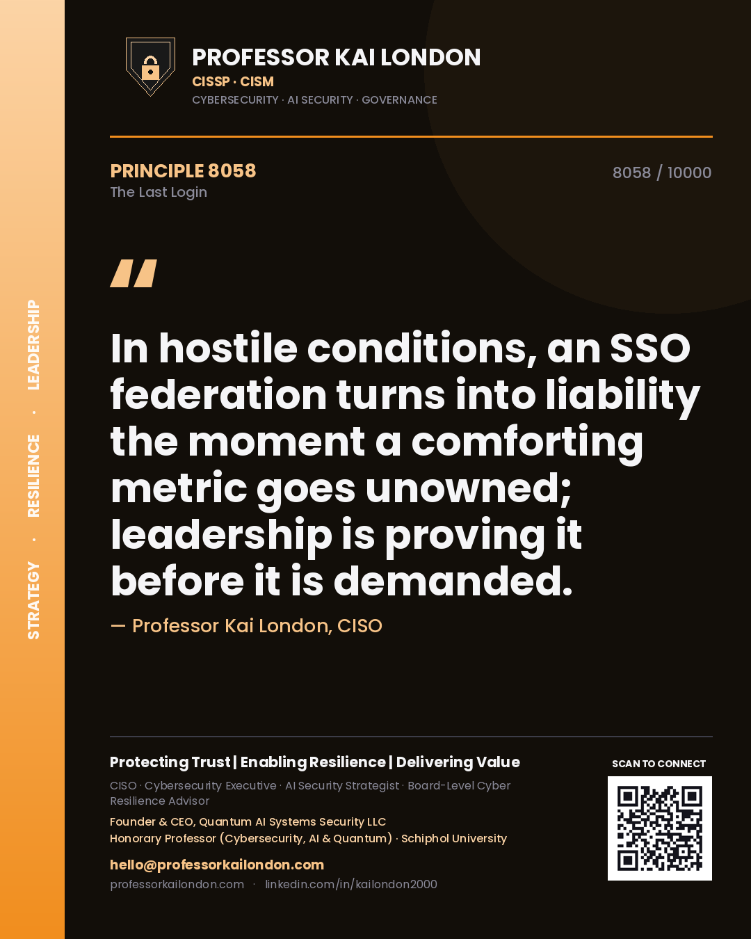 Professor Kai London principle 8058: In hostile conditions, an SSO federation turns into liability the moment a comforting metric goes unowned; leadership is proving it before it is demanded.