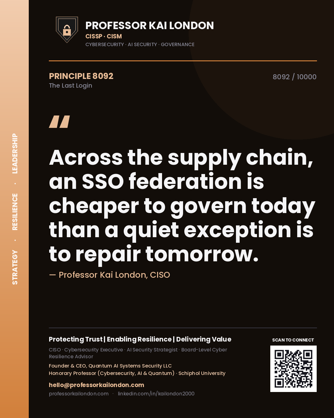 Professor Kai London principle 8092: Across the supply chain, an SSO federation is cheaper to govern today than a quiet exception is to repair tomorrow.