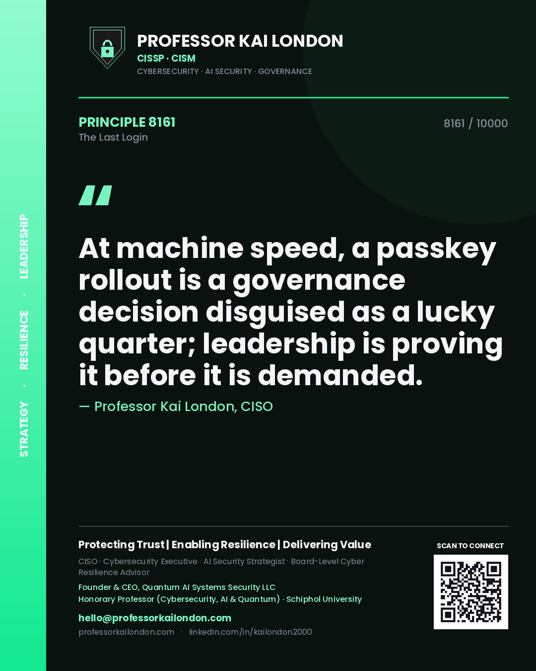 Professor Kai London principle 8161: At machine speed, a passkey rollout is a governance decision disguised as a lucky quarter; leadership is proving it before it is demanded.
