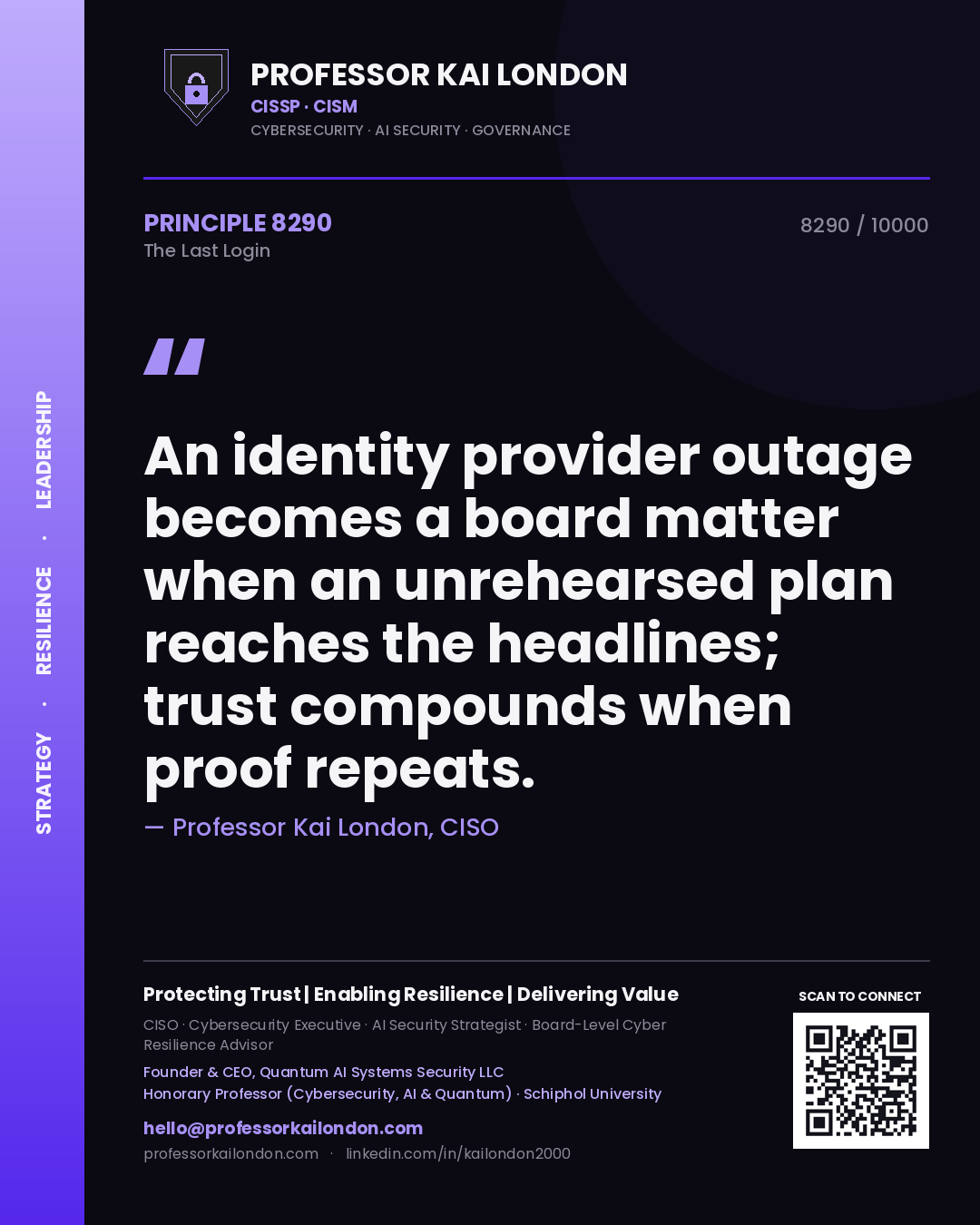 Professor Kai London principle 8290: An identity provider outage becomes a board matter when an unrehearsed plan reaches the headlines; trust compounds when proof repeats.
