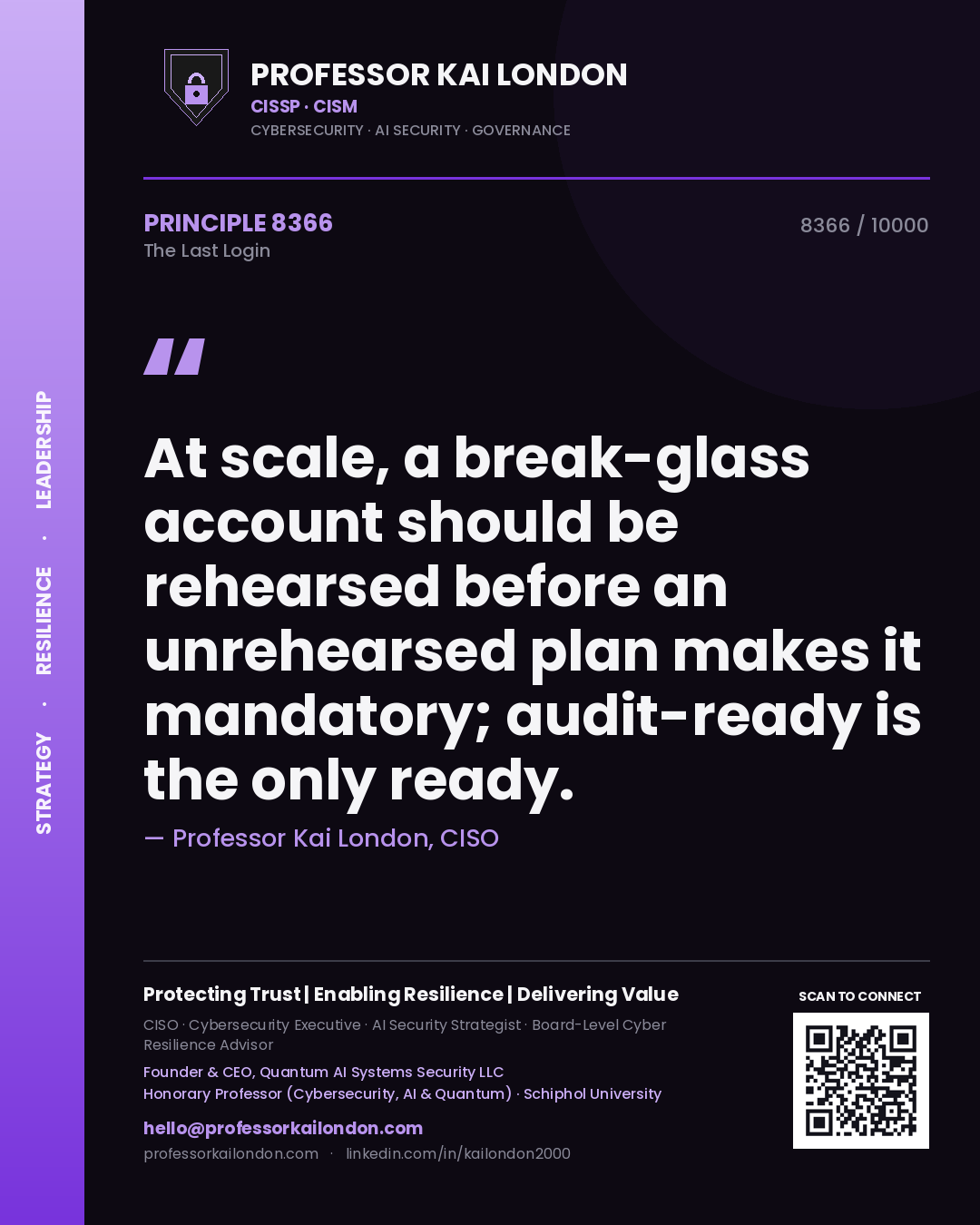 Professor Kai London principle 8366: At scale, a break-glass account should be rehearsed before an unrehearsed plan makes it mandatory; audit-ready is the only ready.